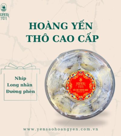 Hoàng yến thô cao cấp